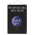 My Crystal Ball Says Hanging Sign